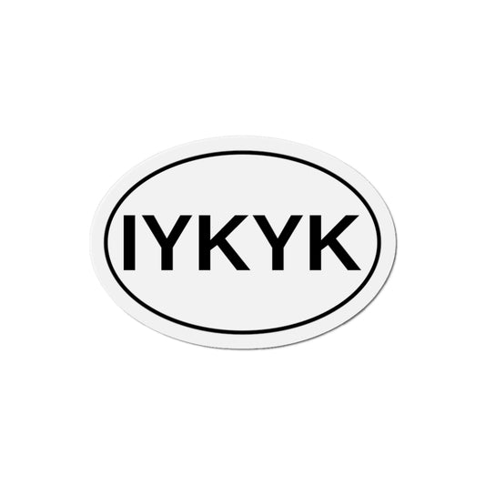 IYKYK - If You Know You Know Oval Magnet
