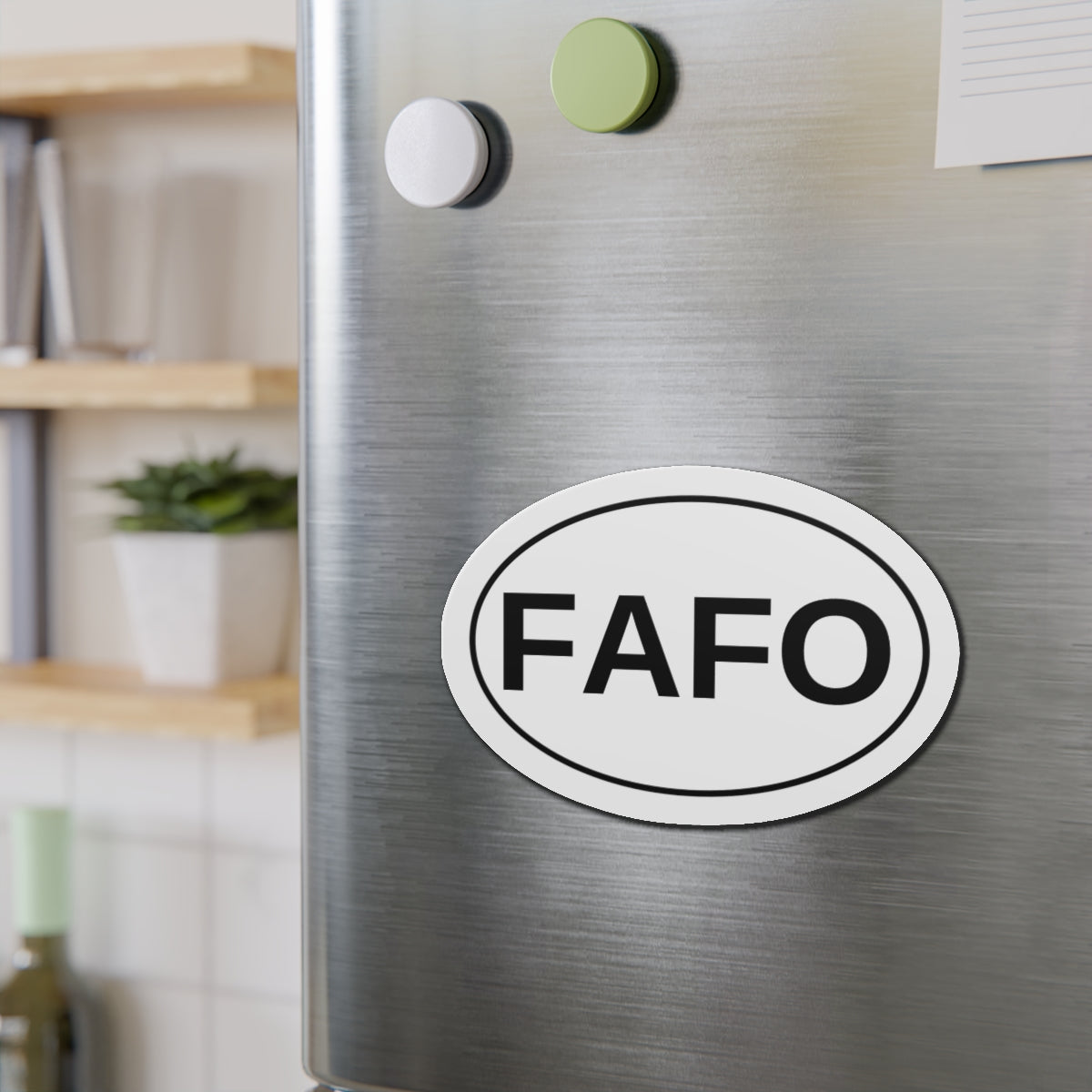 FAFO - F*** Around and Find Out Oval Magnet
