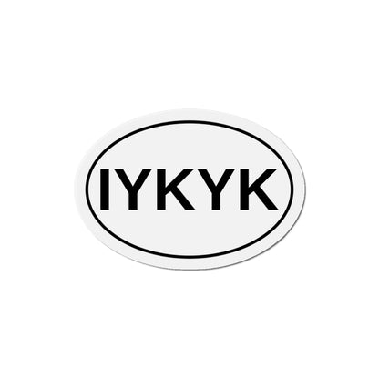 IYKYK - If You Know You Know Oval Magnet