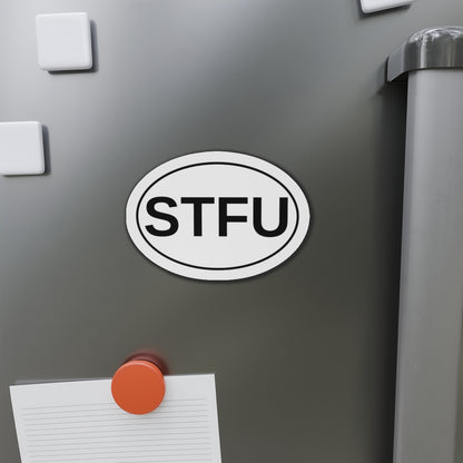 STFU - Shut The F*** Up Oval Magnet