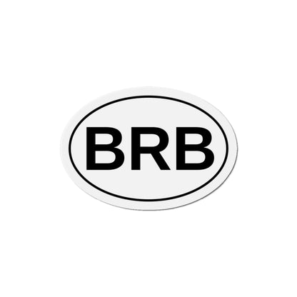 BRB - Be Right Back Oval Magnet