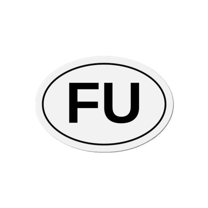 FU - F*** You Oval Magnet