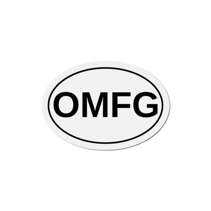 OMFG - Oh My F***ing G** Oval Magnet