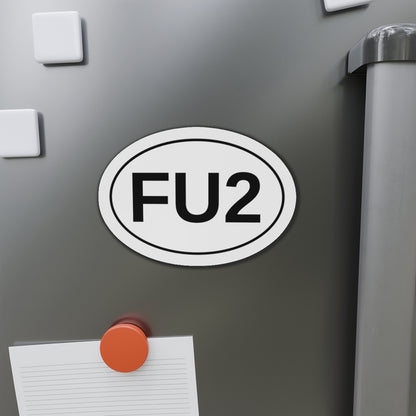 FU2 - F*** You Too Oval Magnet