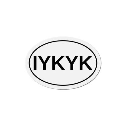 IYKYK - If You Know You Know Oval Magnet