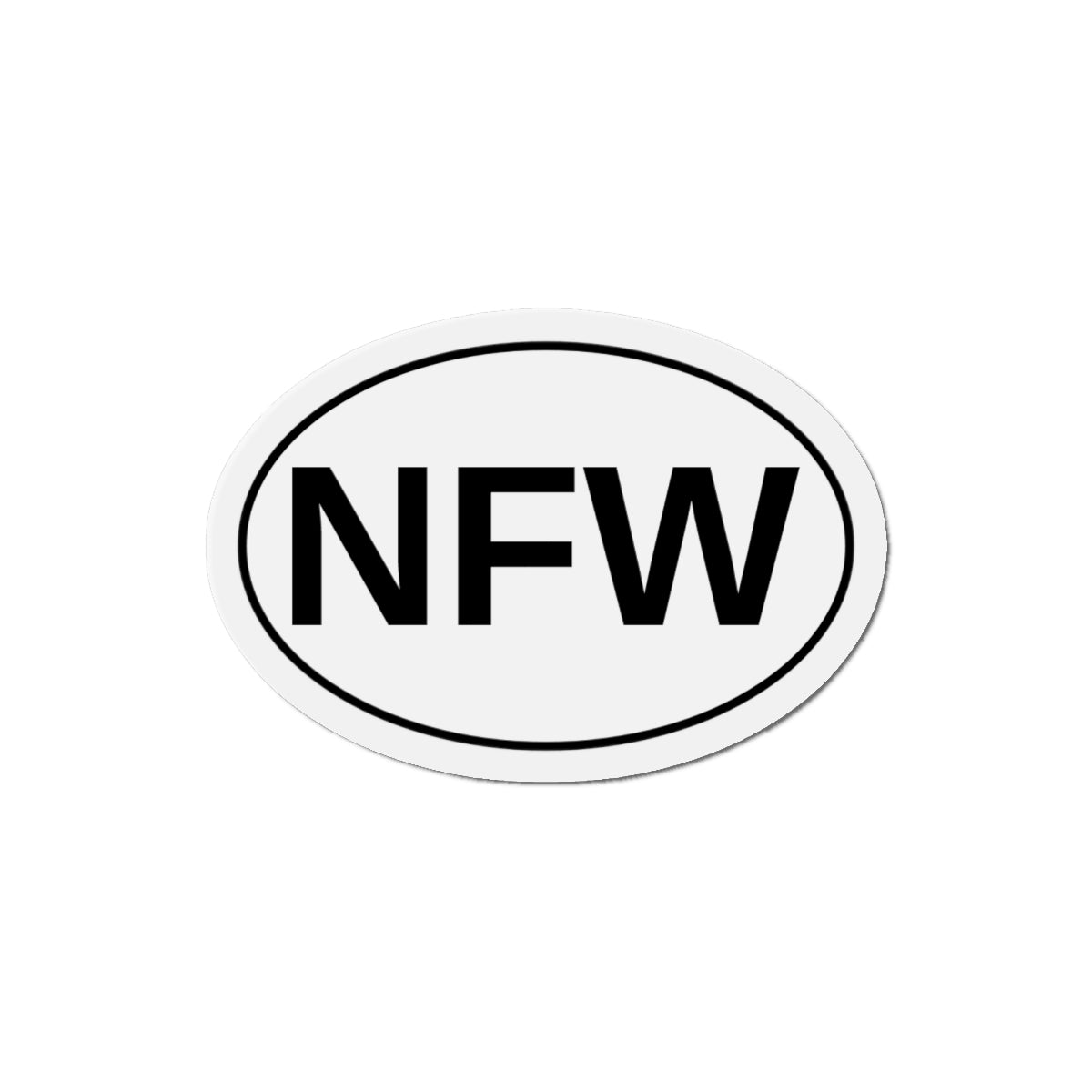 NFW - No F***ing Way Oval Magnet