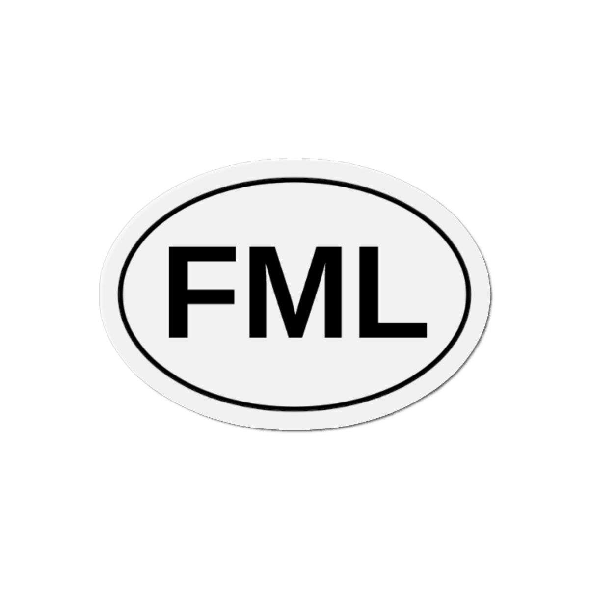 FML - F*** My Life Oval Magnet