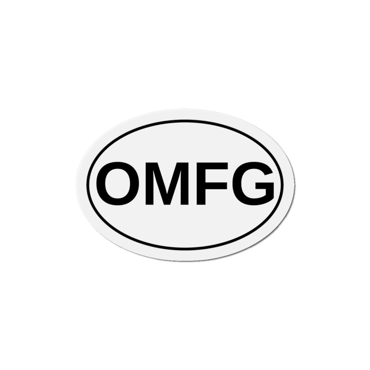 OMFG - Oh My F***ing G** Oval Magnet