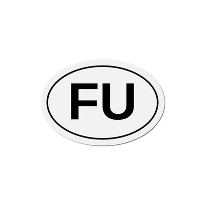 FU - F*** You Oval Magnet