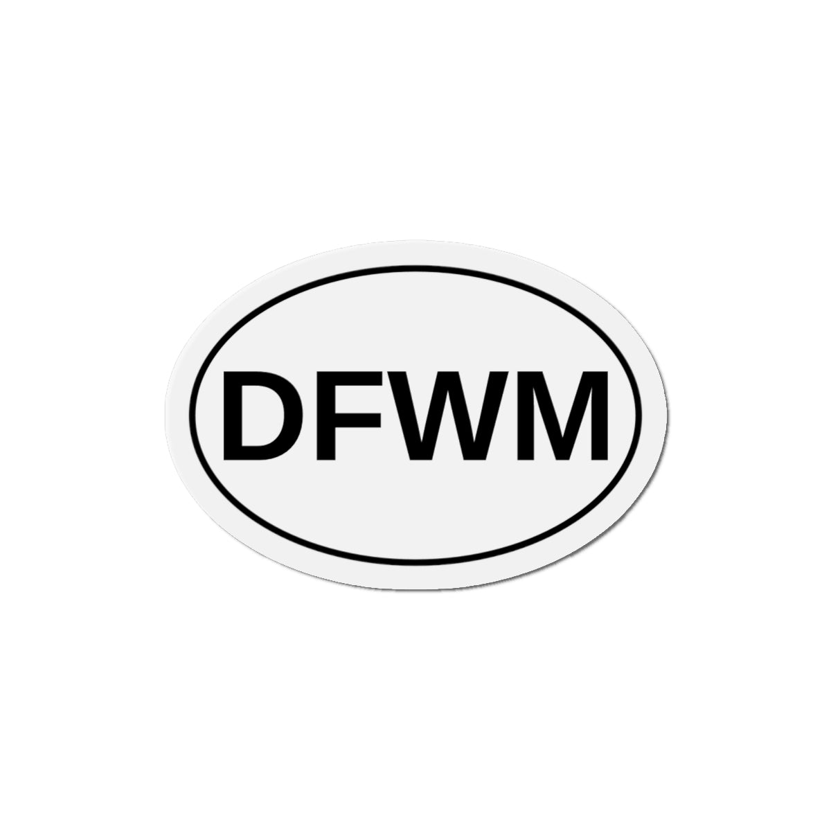 DFWM - Don't F*** With Me Oval Magnet