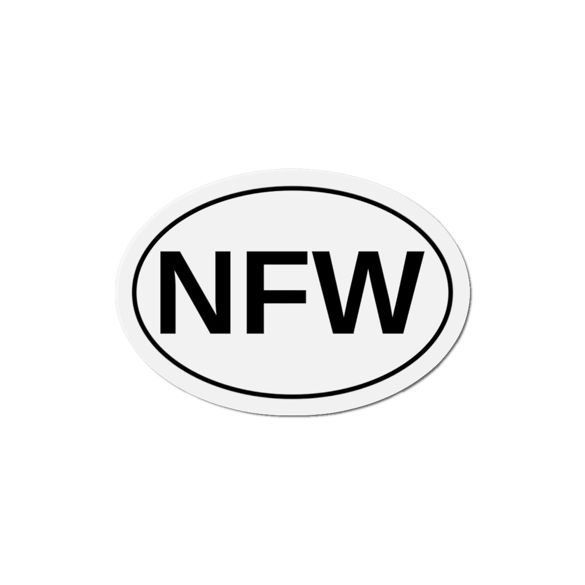 NFW - No F***ing Way Oval Magnet