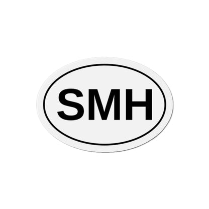 SMH - Shaking My Head Oval Magnet
