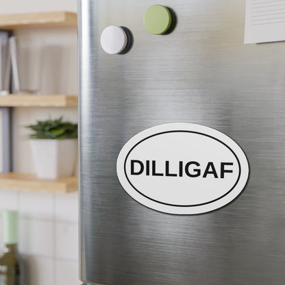 DILLIGAF - Do I Look Like I Give A F*** Oval Magnet