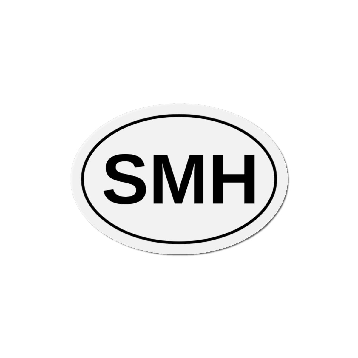 SMH - Shaking My Head Oval Magnet