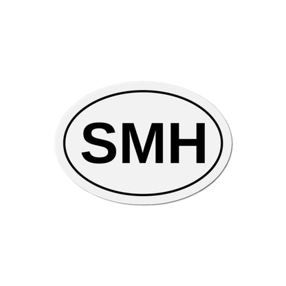 SMH - Shaking My Head Oval Magnet