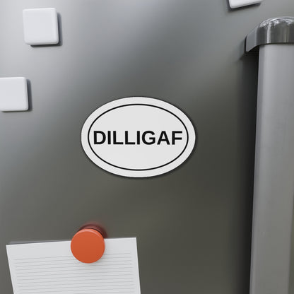 DILLIGAF - Do I Look Like I Give A F*** Oval Magnet